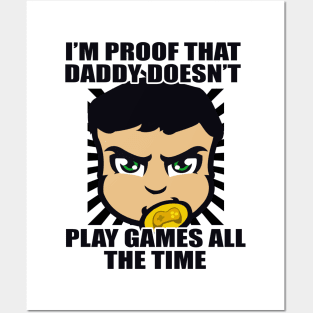 I'm Proof That Daddy Doesn't Play Games All The Time Funny Typography Design Posters and Art